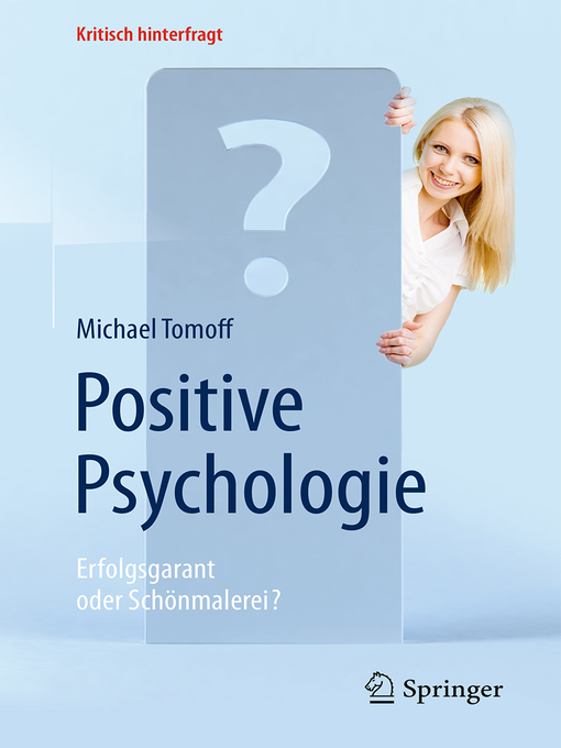 Title details for Positive Psychologie--Erfolgsgarant oder Schönmalerei? by Michael Tomoff - Available